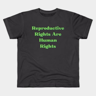 Reproductive Rights Are Human Rights Kids T-Shirt